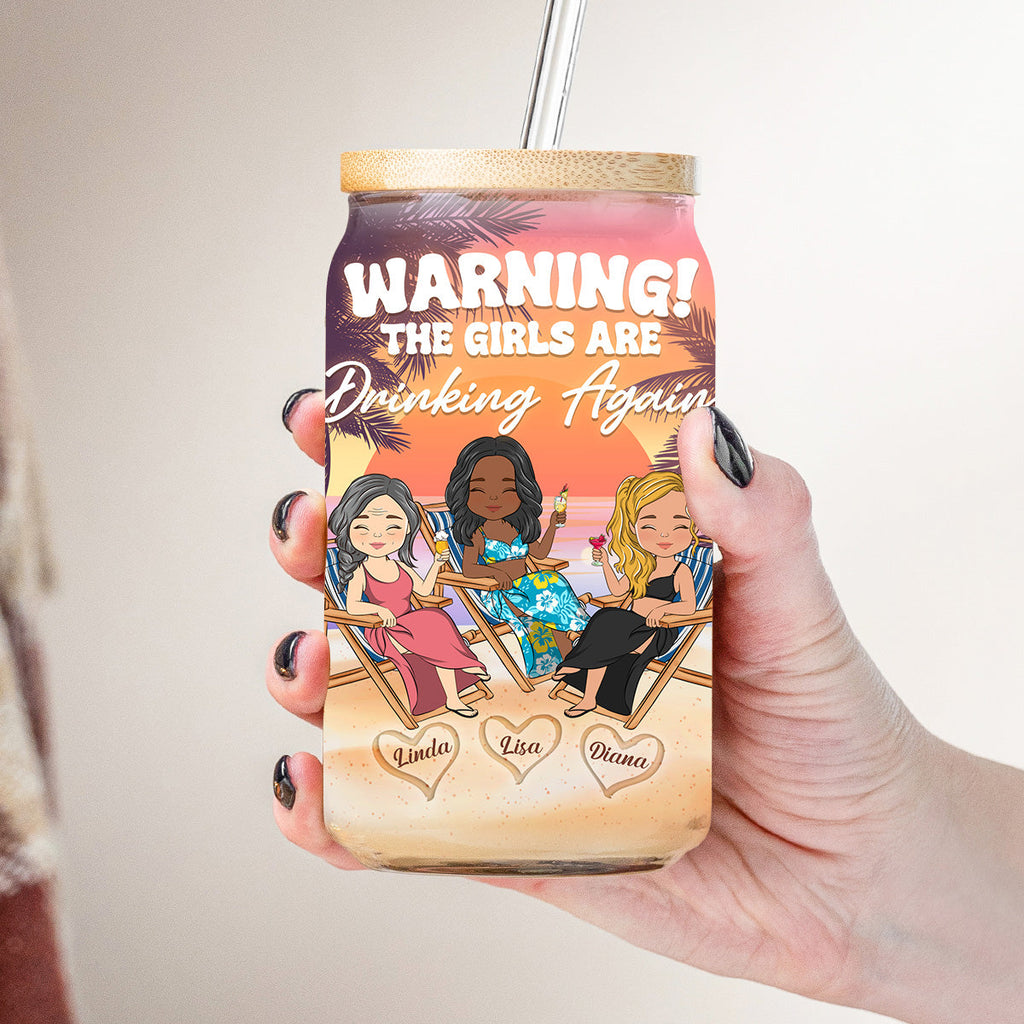 The Girls Are Drinking Again - Personalized Glass Can
