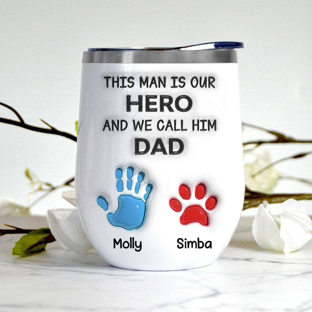 Custom Christmas Birthday Gifts For Dad • This Man Is Our Hero And We Call Him Dad - Personalized Wine Tumbler