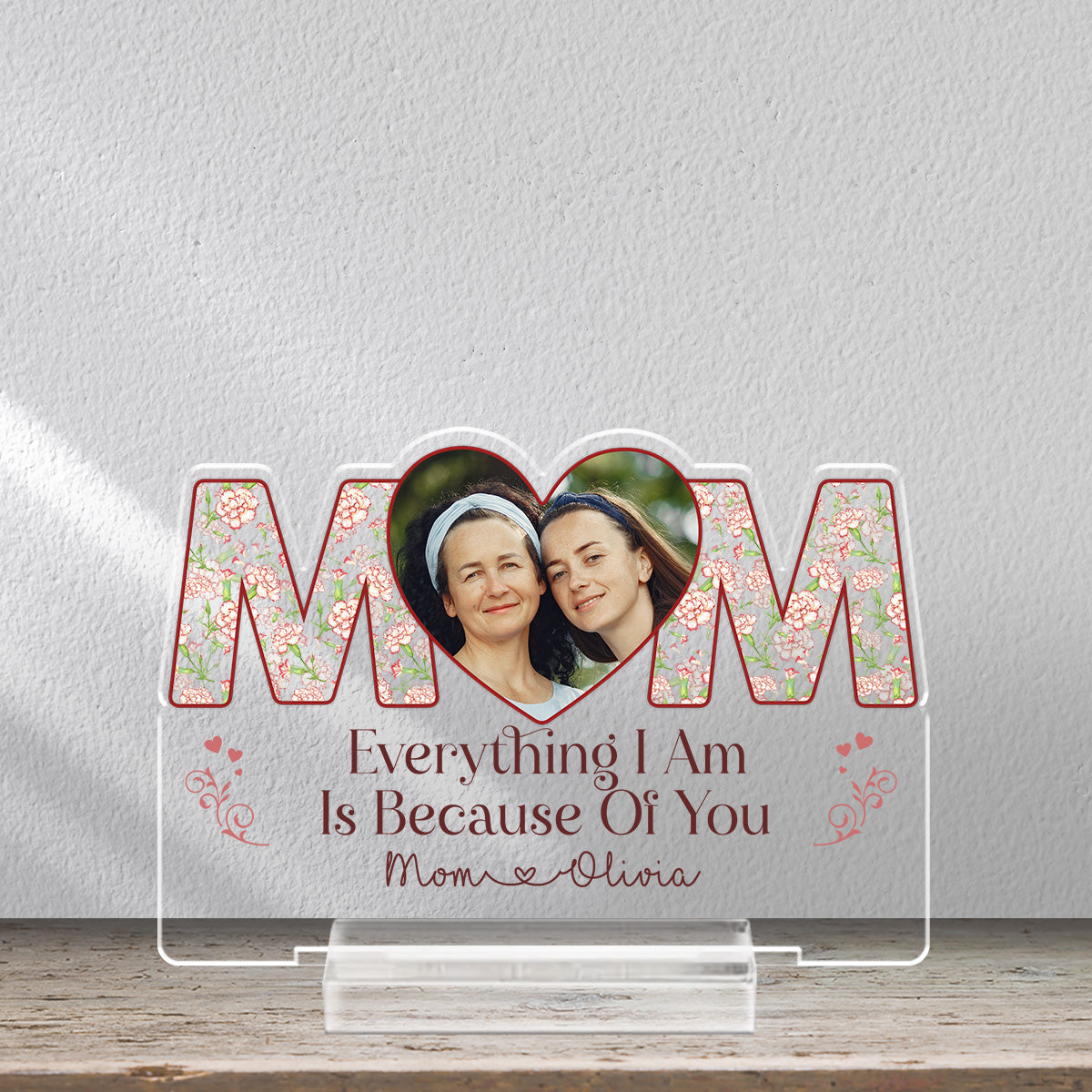 Custom Mother's Day Decor, Gift for Mom & Grandma • Because Of You - Personalized Acrylic Plaque With Base