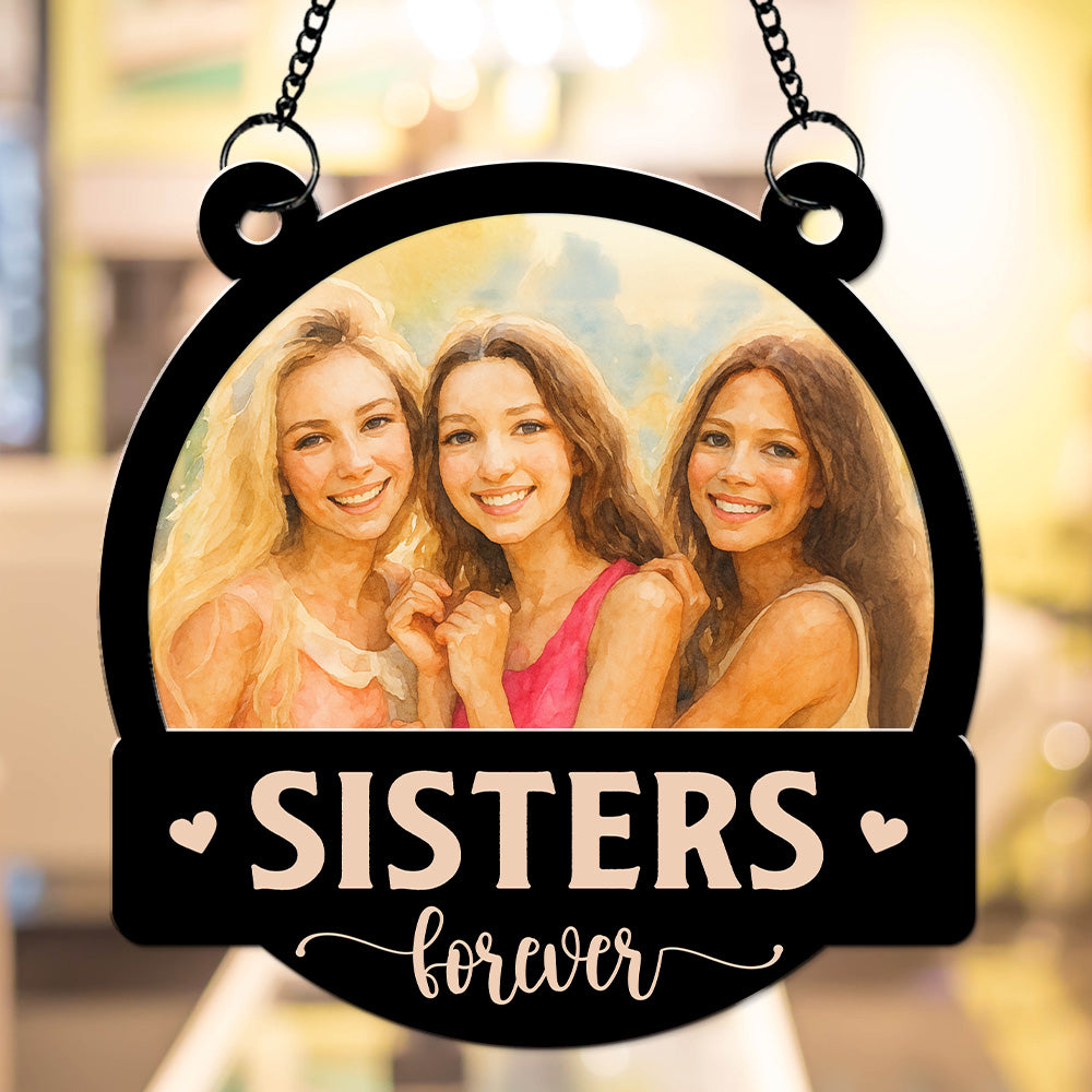 Custom Photo Best Friend Hanging Decor, Friendship Birthday Gifts • Forever Be My Bestie Sister - Personalized Suncatcher