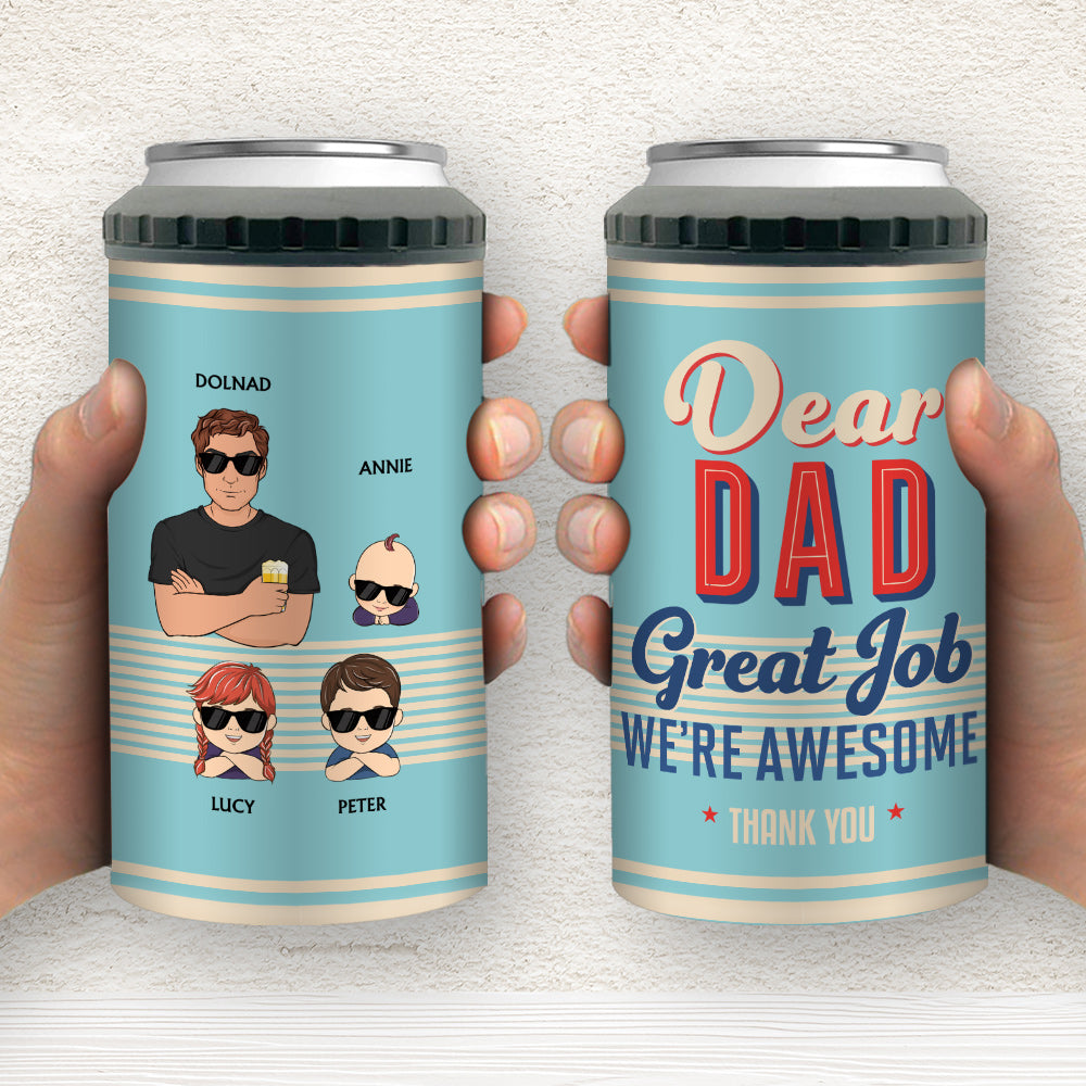 Custom Christmas Birthday Gifts For Dad • Dear Dad Great Job We Are Awesome Thank You Young - Personalized Can Cooler Tumbler