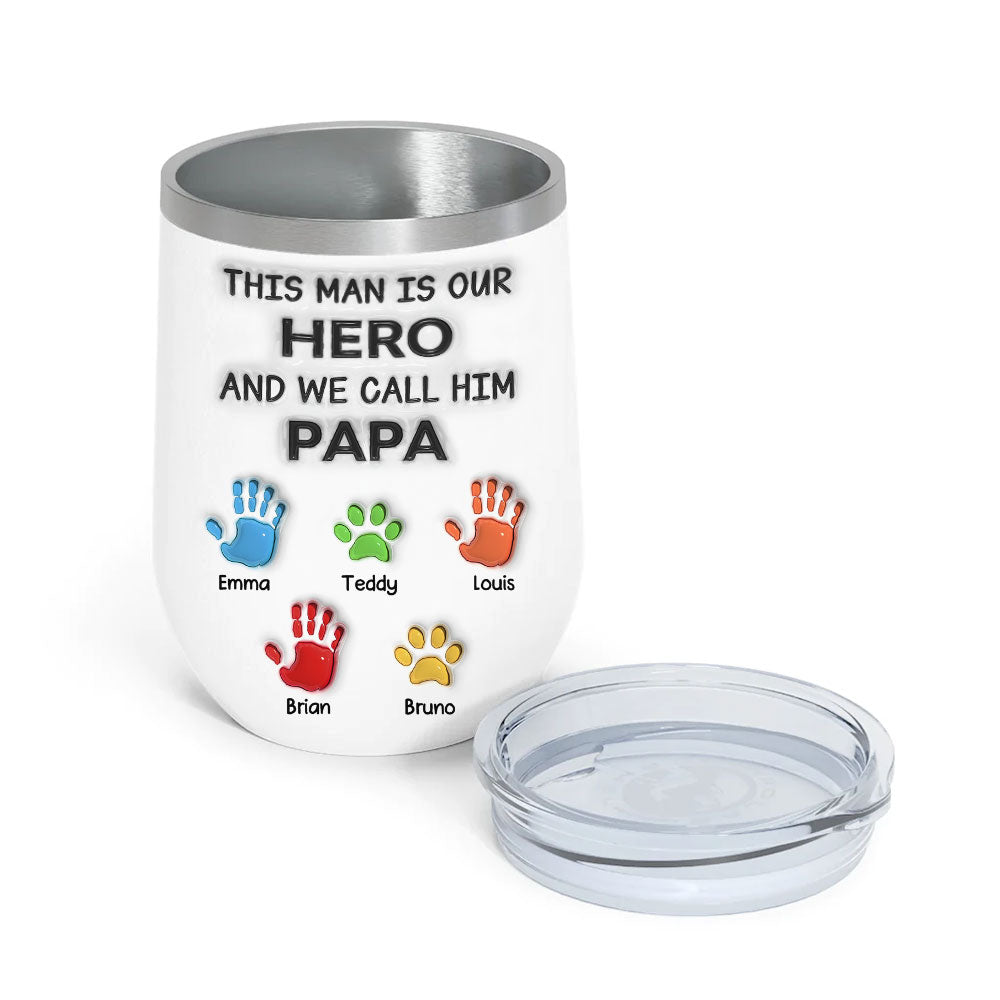 Custom Christmas Birthday Gifts For Dad • This Man Is Our Hero And We Call Him Dad - Personalized Wine Tumbler