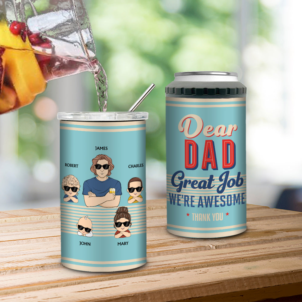 Custom Christmas Birthday Gifts For Dad • Dear Dad Great Job We Are Awesome Thank You Young - Personalized Can Cooler Tumbler