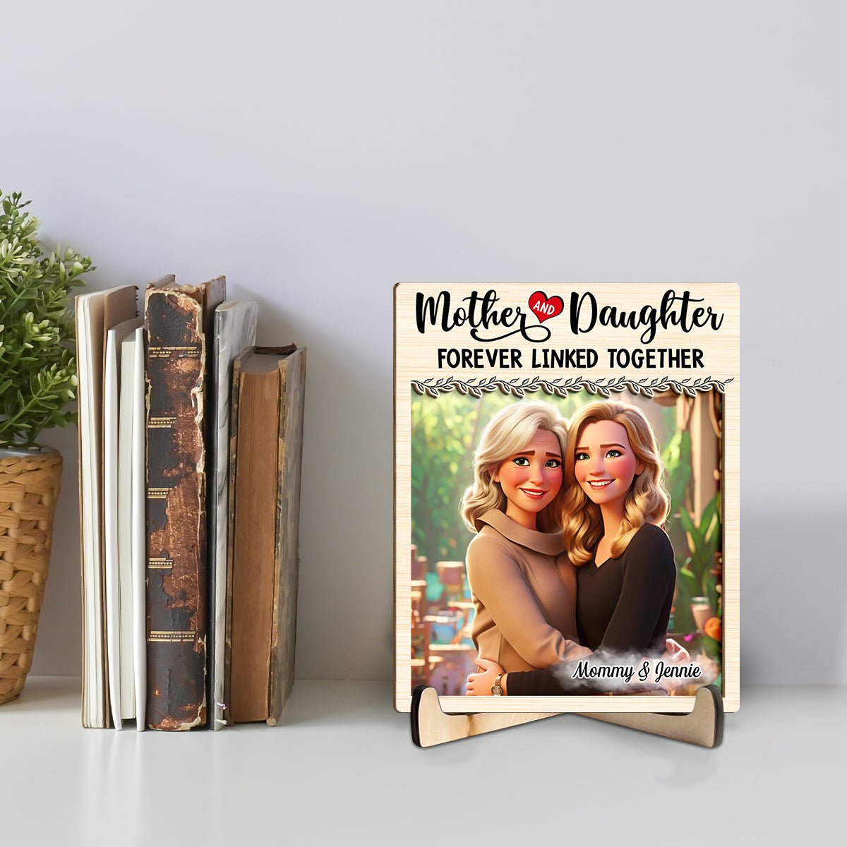Custom Decor for Mom, Special Gift for Mother • Mom And Daughter Together - Personalized Wooden Plaque