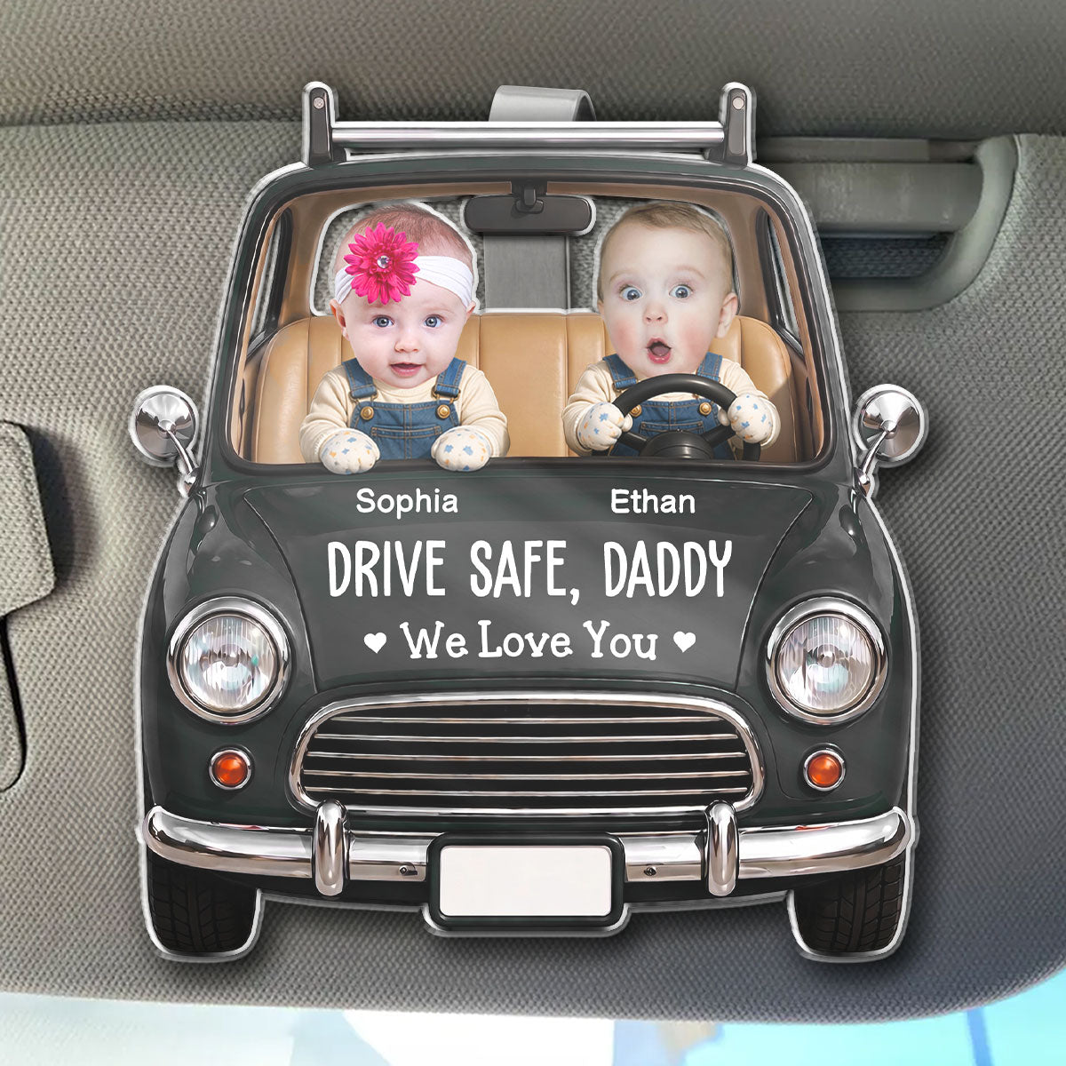 Drive Safe Daddy - Personalized Acrylic Car Visor Clip