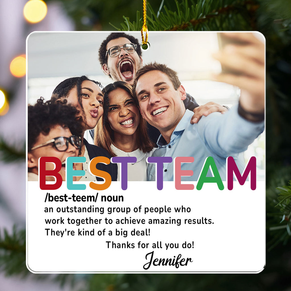 Custom Photo Coworker Christmas Ornament, Team Appreciation Gift • We Are The Best Team - Personalized Acrylic Ornament