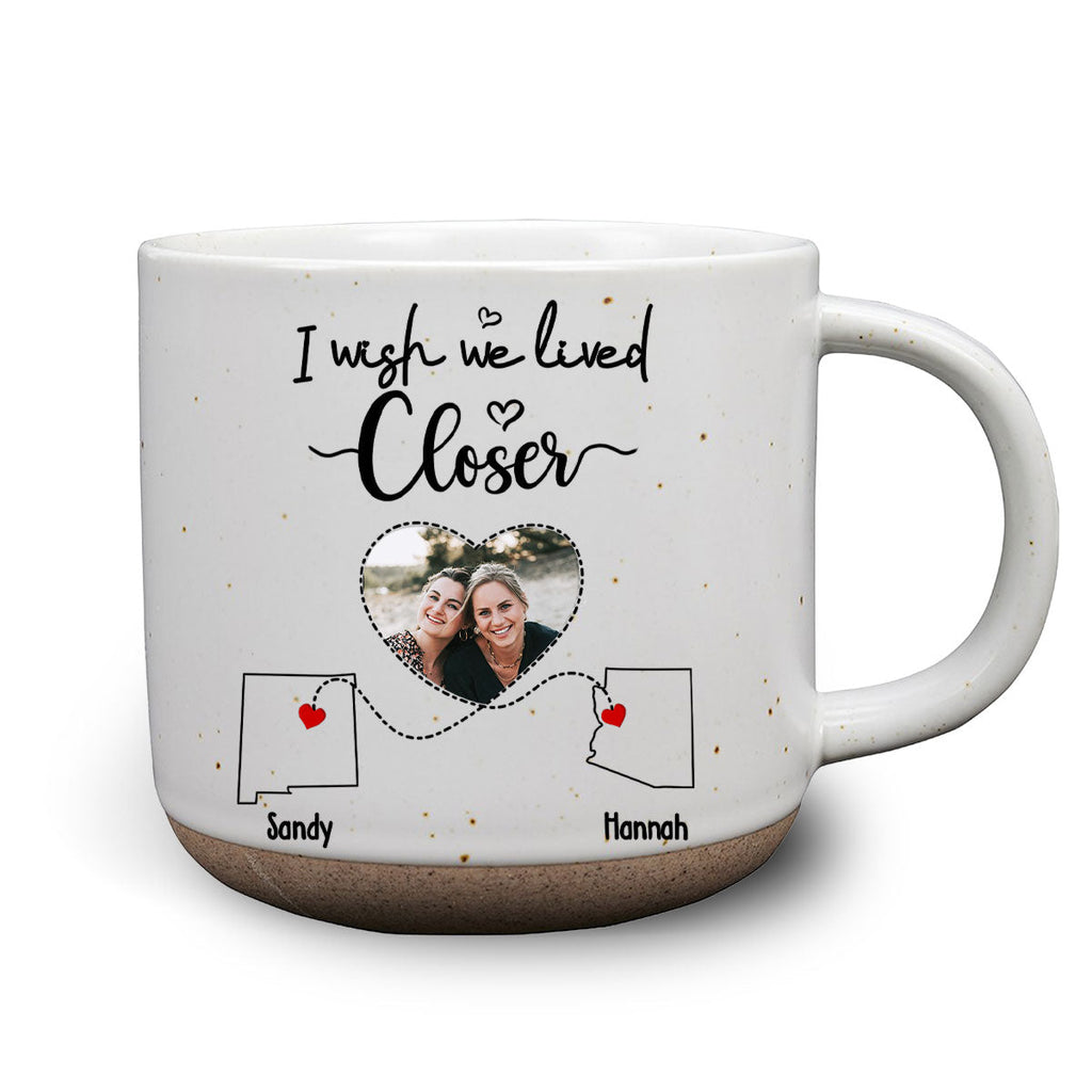 Custom Photo Best Friend, Christmas & Birthday Friendship Keepsake Gift • I Wish We Lived Closer Photo - Personalized Pottery Mug