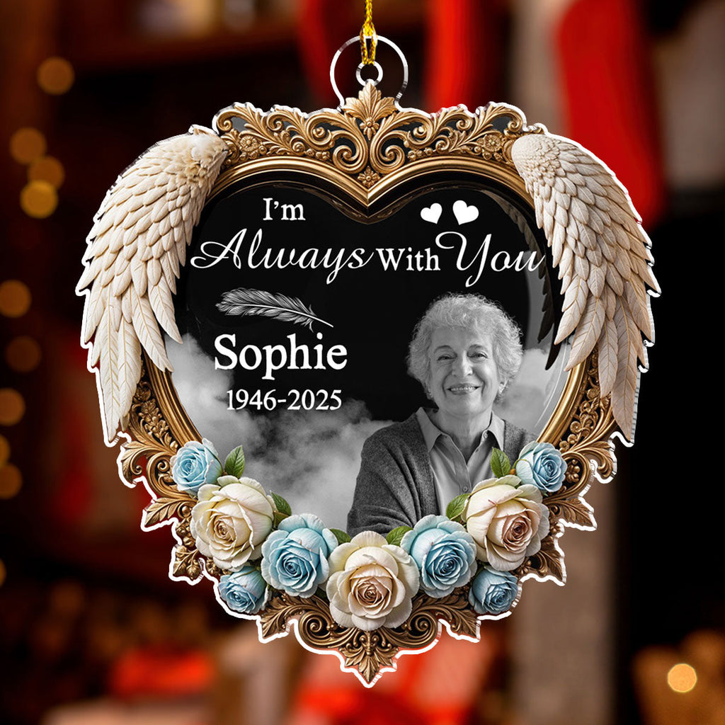 Custom Photo Memorial Christmas Ornament, Sympathy Keepsake • Photo Always With You - Personalized Acrylic Ornament