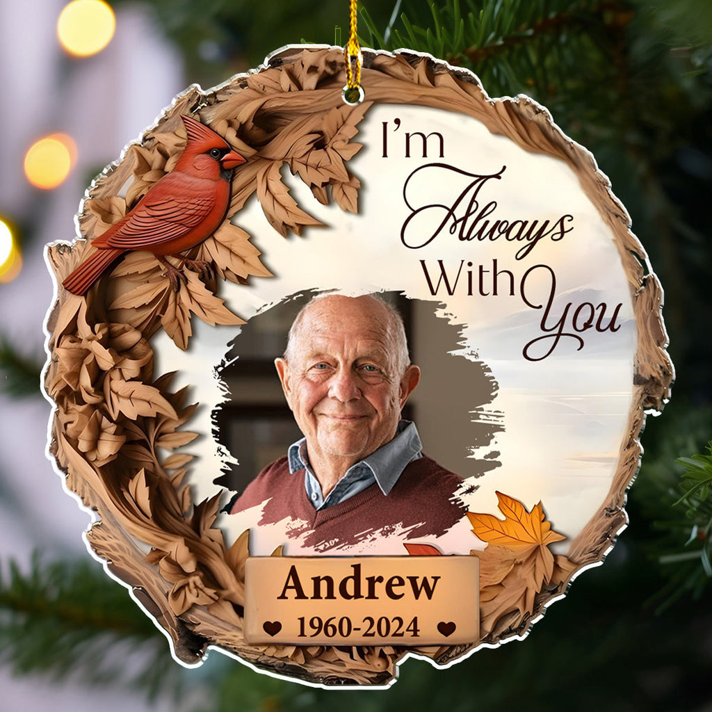 Custom Photo Memorial Christmas Ornament, Sympathy Keepsake • Hope You Are Always With Me - Personalized Acrylic Ornament
