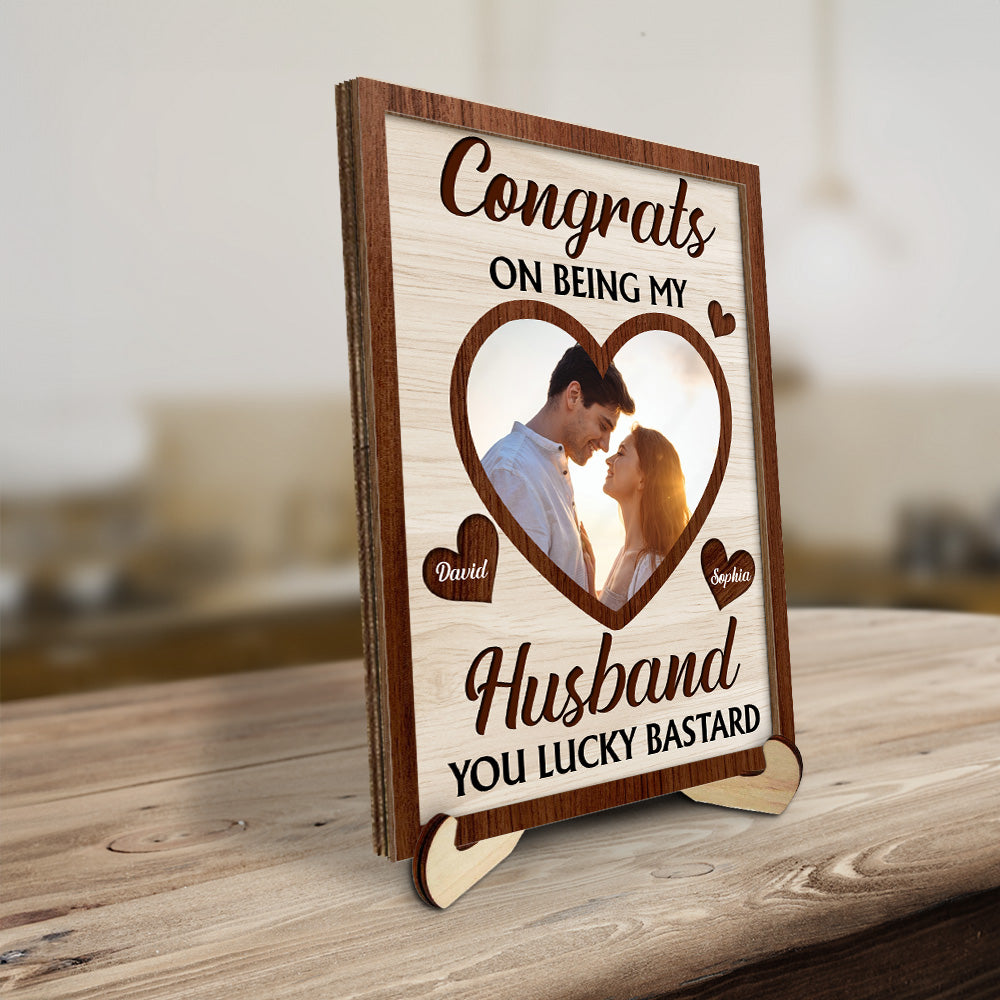 Custom Couple's Decor, Anniversary & Wedding Gift • Congrats On Being My Husband You Lucky Bastard - Personalized Wooden Plaque
