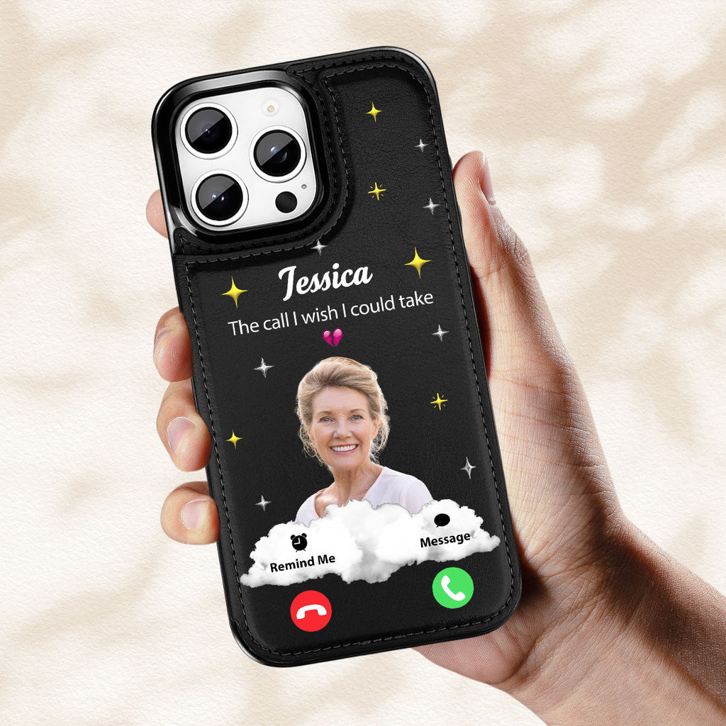 The Call I Wish I Could Take - Personalized Leather Phone Case