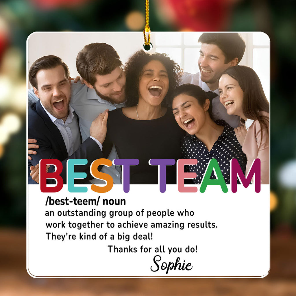 Custom Photo Coworker Christmas Ornament, Team Appreciation Gift • We Are The Best Team - Personalized Acrylic Ornament