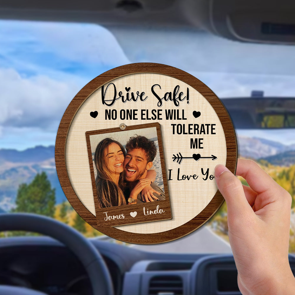 Drive Safe No One Else Will Tolerate Me - Personalized Car Visor Clip
