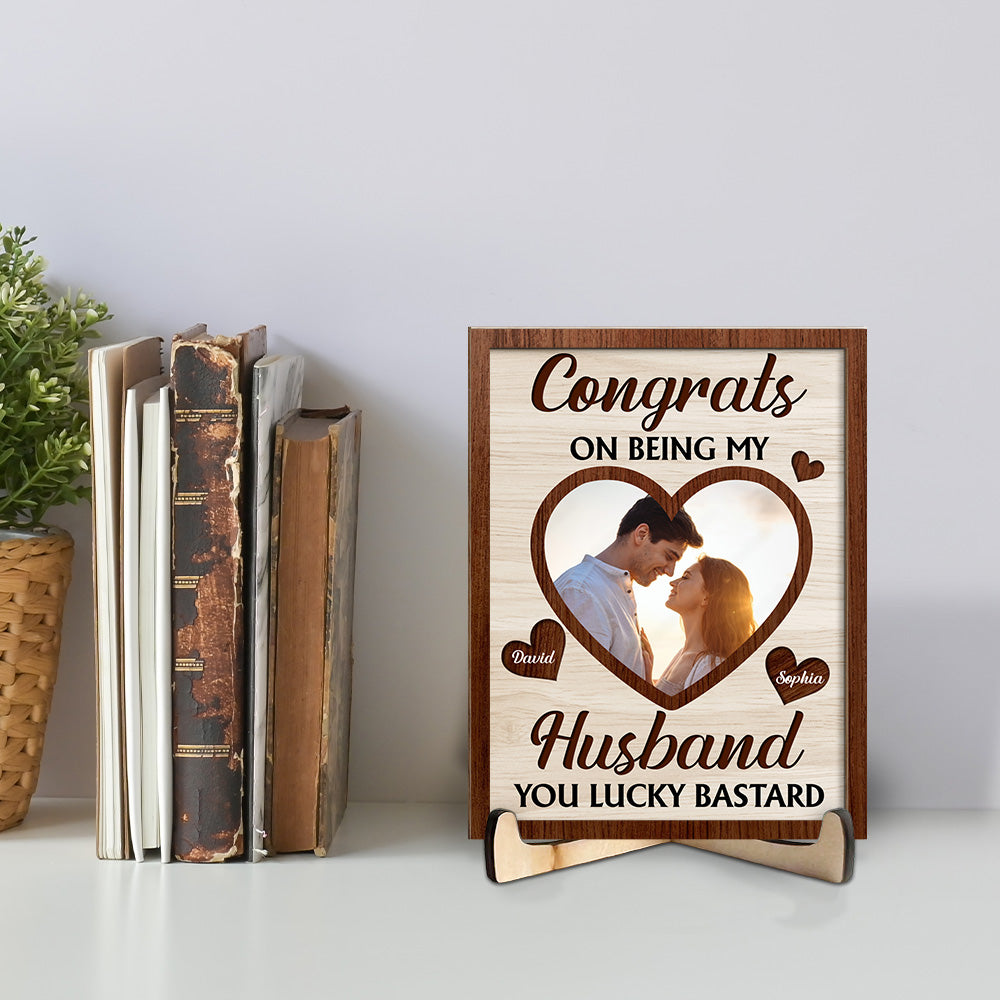 Custom Couple's Decor, Anniversary & Wedding Gift • Congrats On Being My Husband You Lucky Bastard - Personalized Wooden Plaque