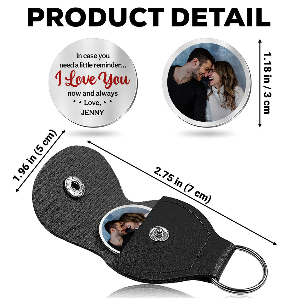Custom Photo Coin Keychain for Husband, Couple Anniversary Valentine's Day Gifts • In Case You Need A Little Reminder - Personalized Pocket Hug