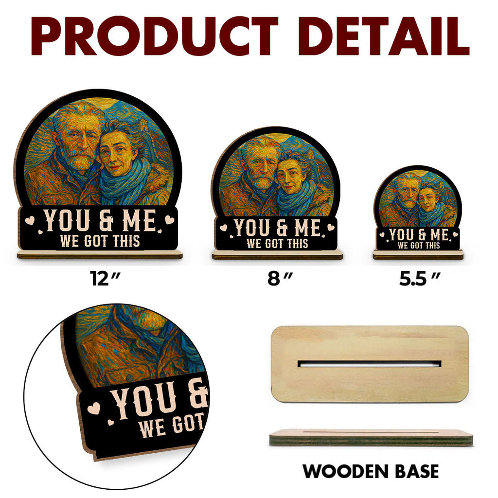 Custom Couple's Decor, Anniversary & Wedding Gift • You And Me We Got This - Personalized 2-Layer Wood Plaque With Flat Base