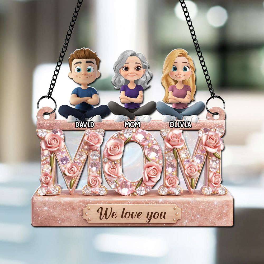 Custom Hanging Decor for Mom Daughter, Mother's Day Gifts • We Love You Mom - Personalized Suncatcher