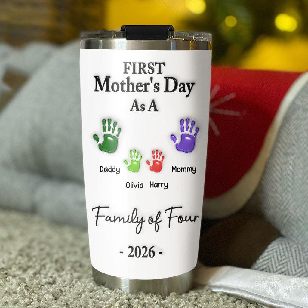 Custom First Mother's Day Birthday Gifts For New Mom, Mom Being • First Mother Day - Personalized 3D Inflated Effect Tumbler