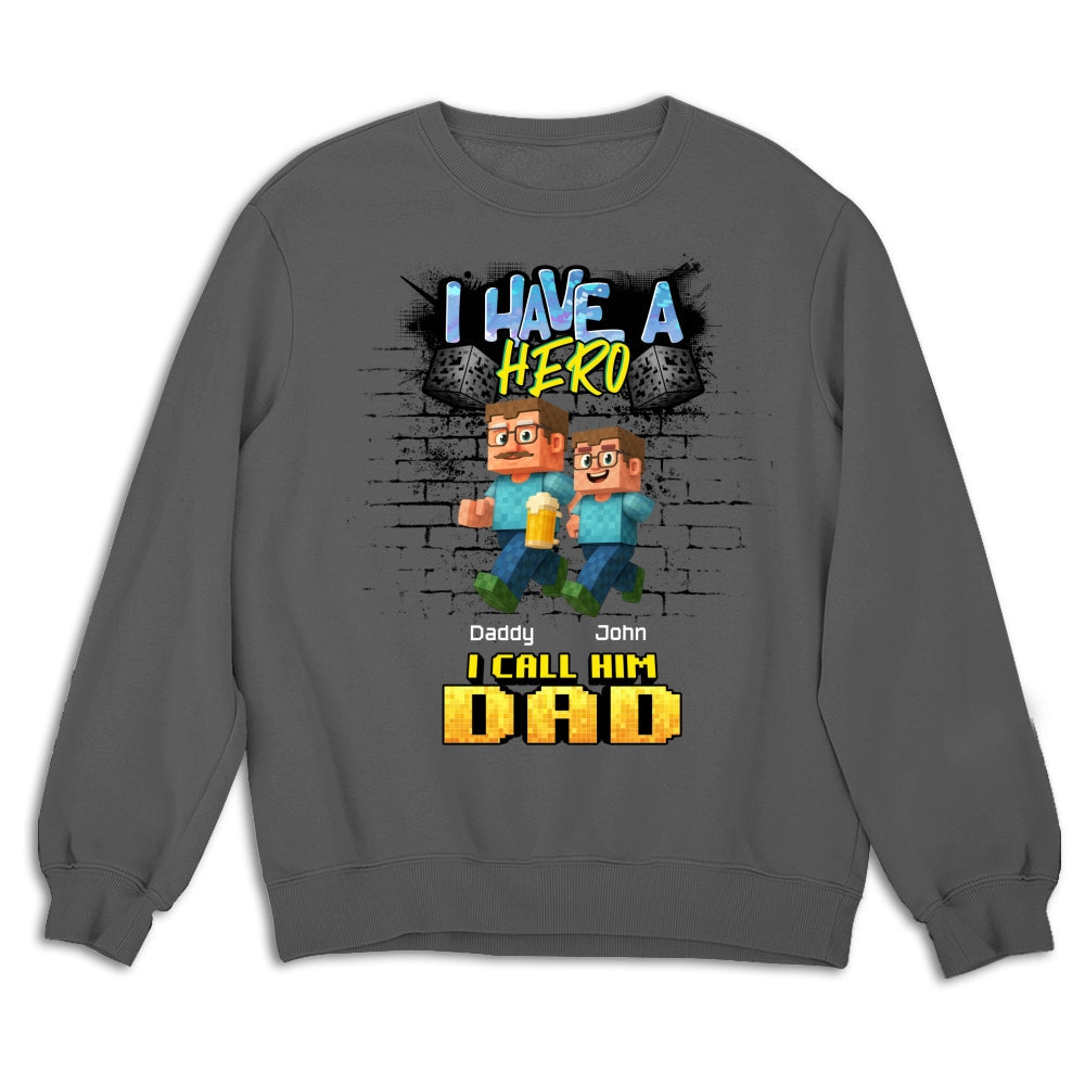 Custom Father's Day, Special Gift for Dad & Grandpa • We Have A Hero Called Daddy - Personalized Shirt