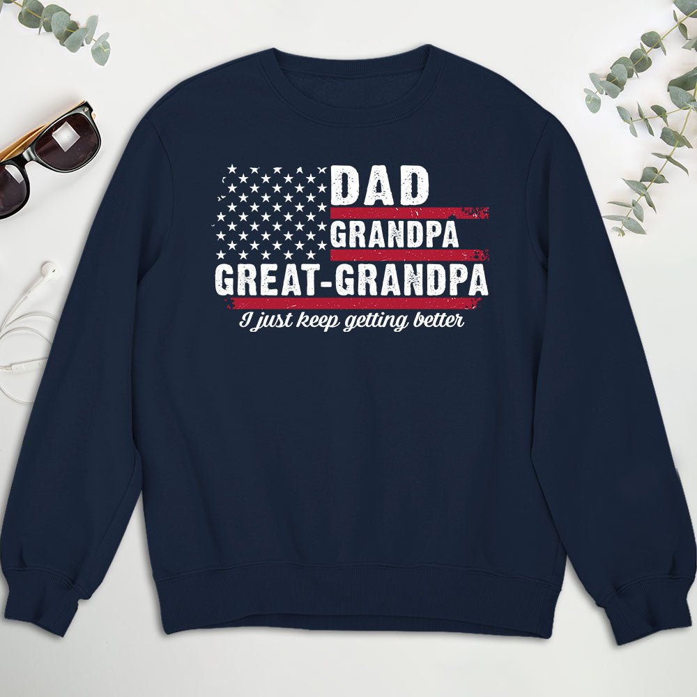 Custom Father's Day, Special Gift for Dad & Grandpa • The Better I Keep Getting - Personalized Shirt