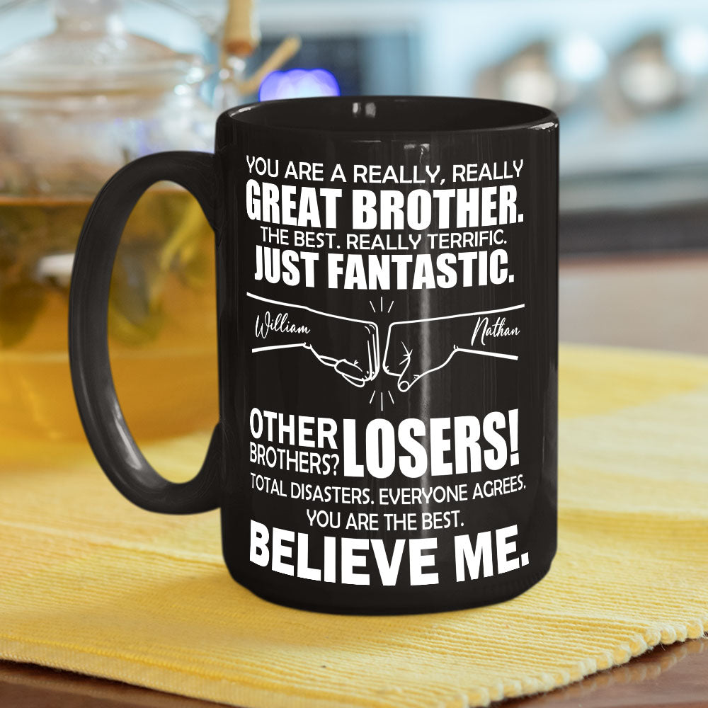 Custom Christmas & Birthday Gift For Brother • You Are A Really Really Great Brother - Personalized Coffee Mug