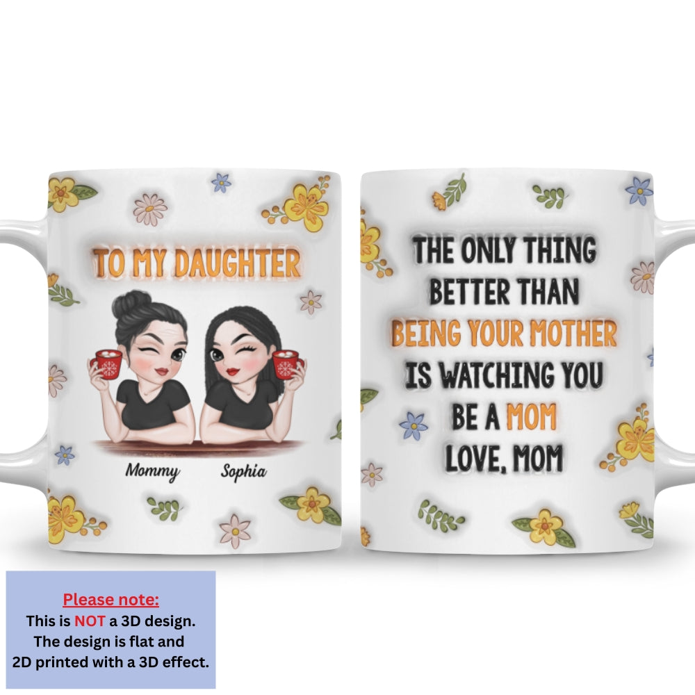 Custom Mother's Day Gift for Daughter • Watching You - Personalized 3D Inflated Effect Mug