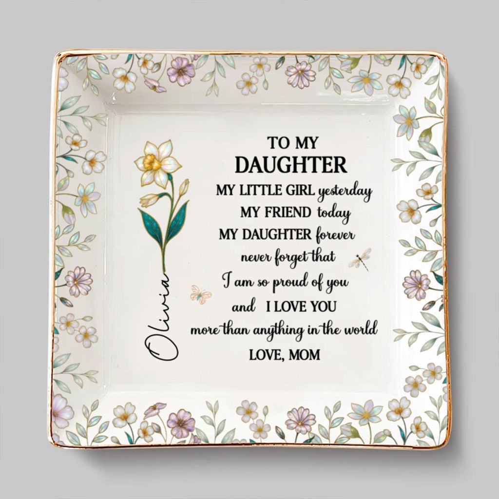 Custom Birth Flower Daughter Trinket Dish, Meaningful Birthday Gift For Her • My Little Girl My Daughter - Personalized Jewelry Dish
