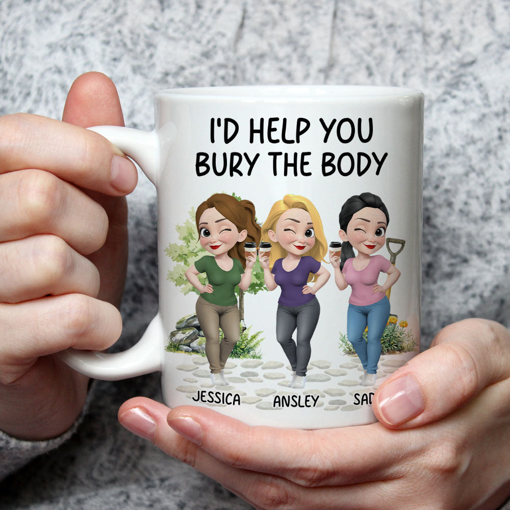 Custom Best Friend, Christmas & Birthday Friendship Keepsake Gift • Help You Bury The Body 2 - Personalized Coffee Mug
