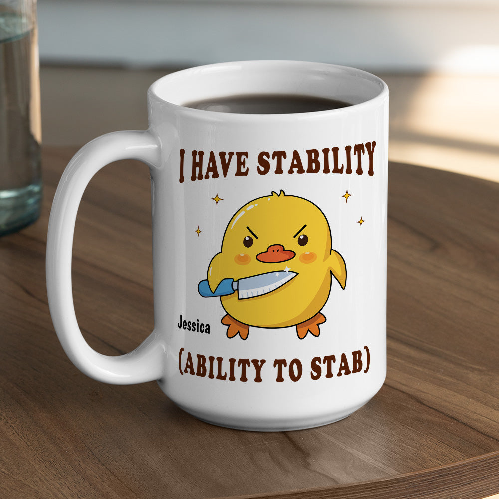 Custom Best Friend, Christmas & Birthday Friendship Keepsake Gift • I Have Stability - Personalized Coffee Mug