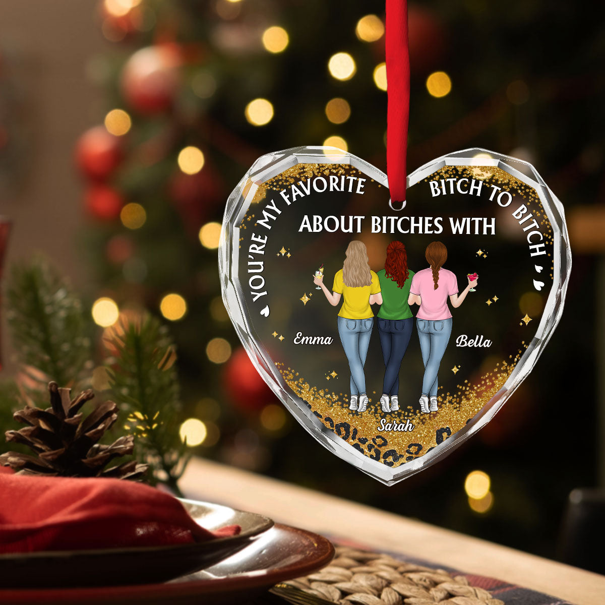 Custom Friendship Christmas Ornament, Best Friend Gift •  About Bitches With - Personalized Glass Ornament