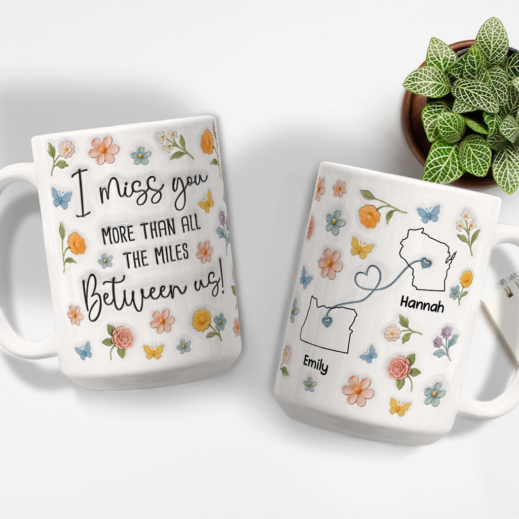 Custom Best Friend, Christmas & Birthday Friendship Keepsake Gift • Beyond Miles I Miss You - Personalized 3D Inflated Effect Mug