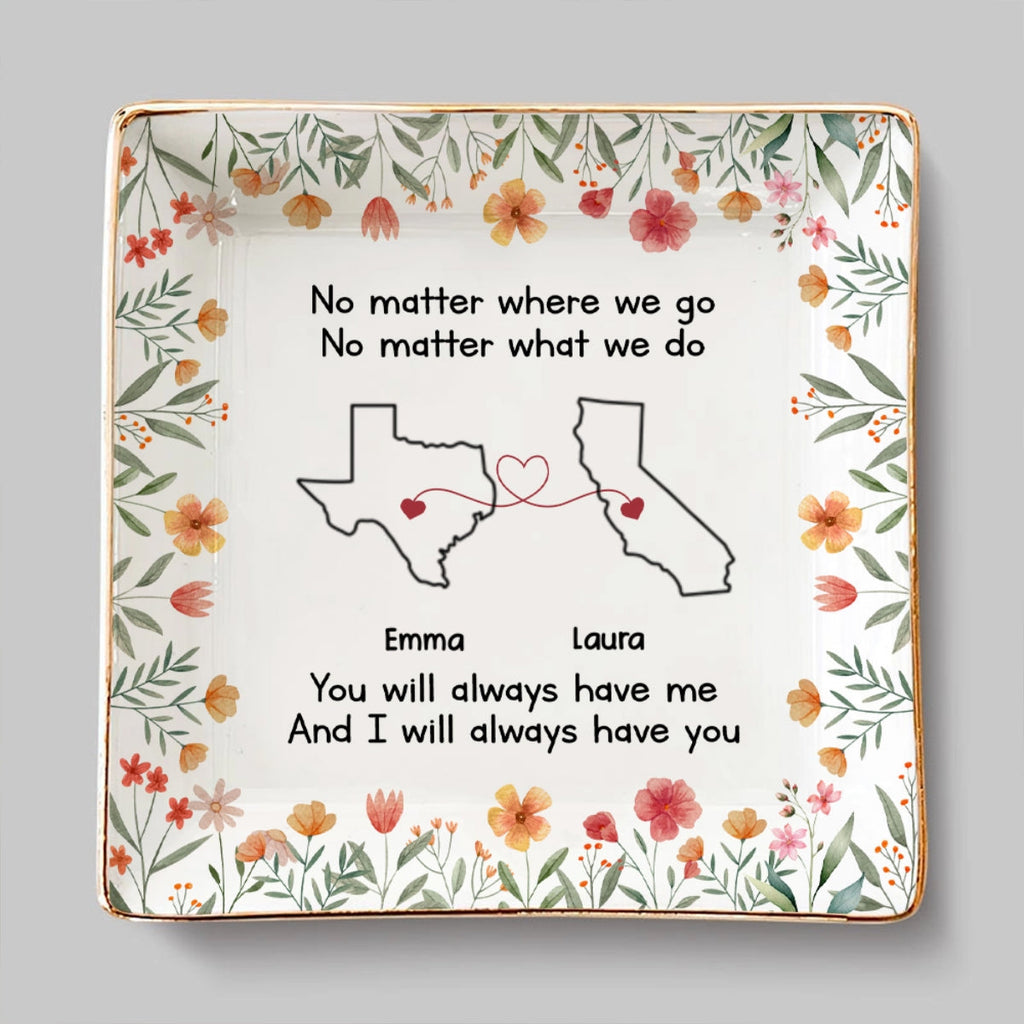 Custom Bestie Trinket Dish, Birthday Christmas Gift For Best Friend • Bestie Always Have You 2 - Personalized Jewelry Dish