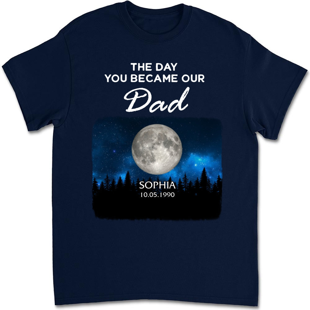 Custom Father's Day, Special Gift for Dad & Grandpa • The Day You Become My World - Personalized Shirt