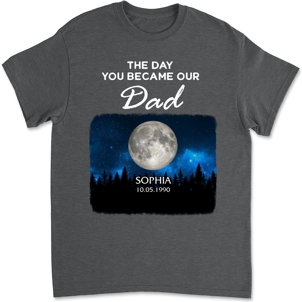 Custom Father's Day, Special Gift for Dad & Grandpa • The Day You Become My World - Personalized Shirt