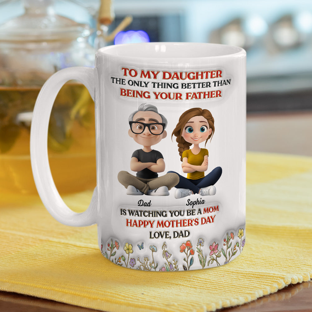 Custom First Mother's Day, Christmas Gift for New Mom • To My Daughter From Dad - Personalized 3D Inflated Effect Mug