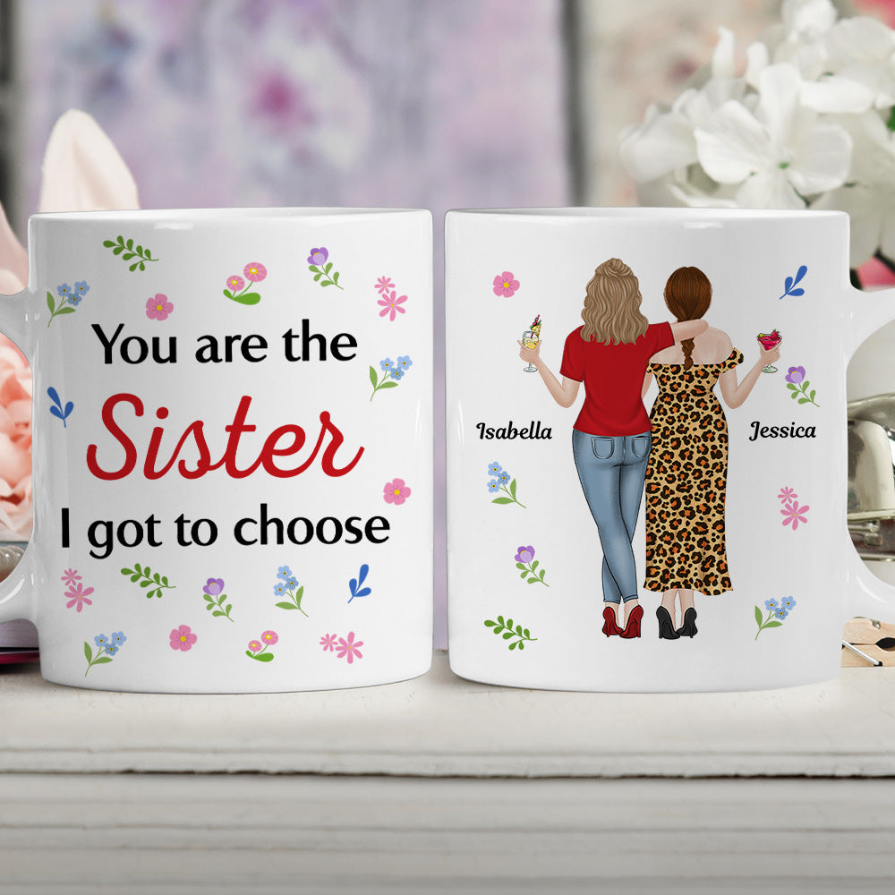 Custom Christmas & Birthday Gift For Sister • I Got To Choose - Personalized Coffee Mug