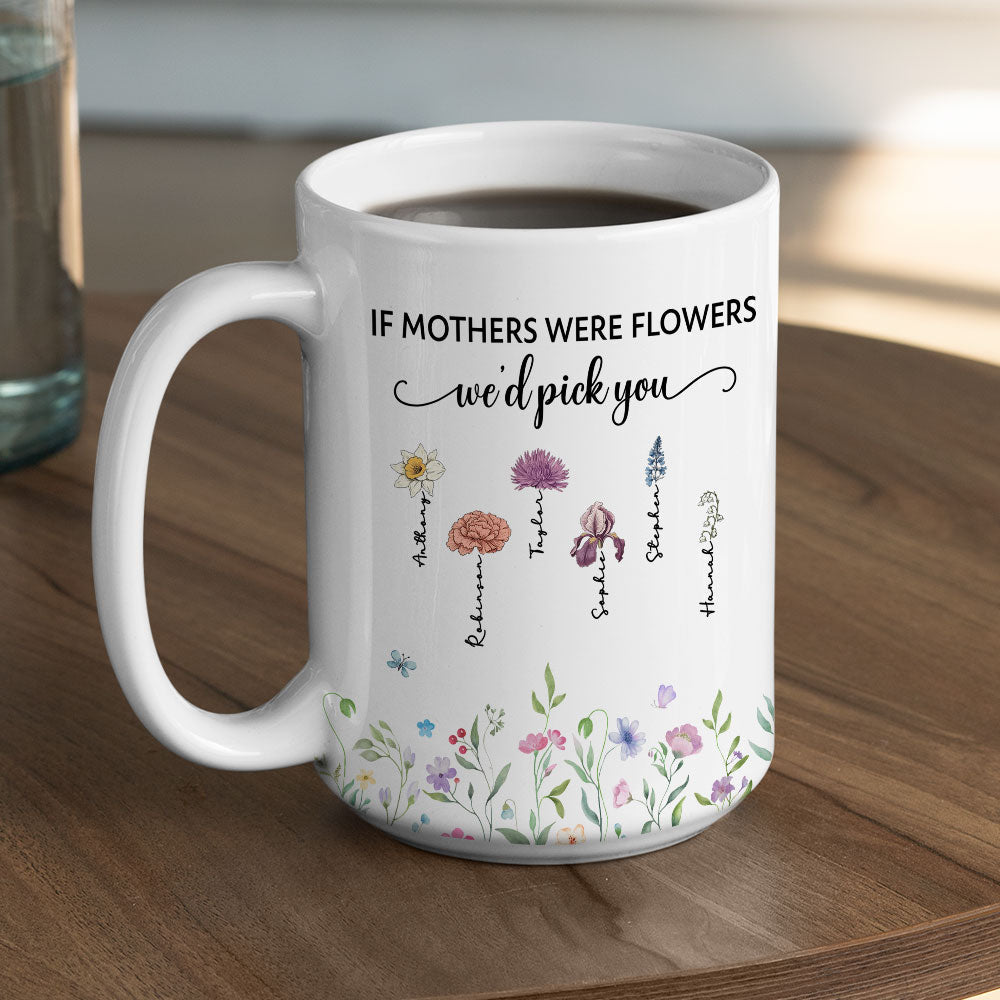 Custom Birth Flower, Name For Mom & Grandma • Mom Is A Flower - Personalized Coffee Mug