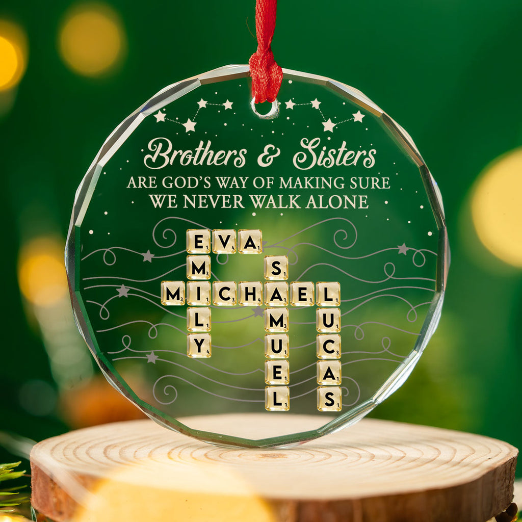 Custom Brothers & Sisters Christmas Ornament •  Never Walking Through Life Alone - Personalized Glass Ornament