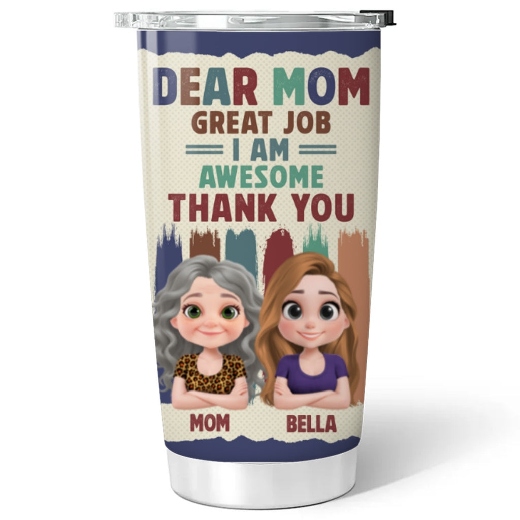 Dear Mom We Are Awesome Thank You - Personalized Tumbler