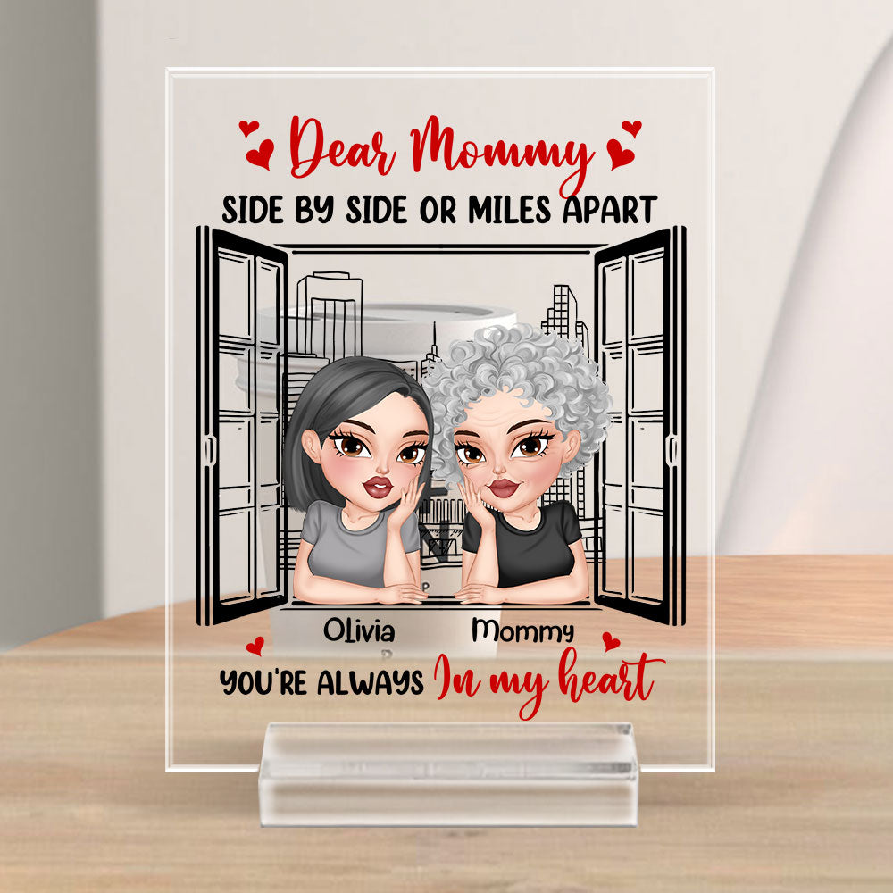 Custom Mother's Day Decor, Gift for Mom & Grandma • Side By Side Or Miles Apart - Personalized Acrylic Plaque With Base