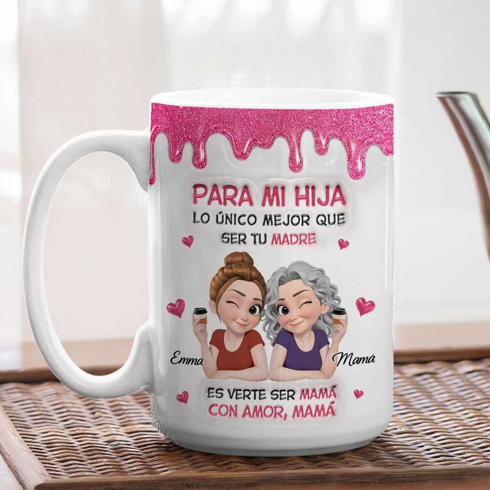 Custom Mother's Day Gift for Daughter • Watching Daughter Be A Mom Spanish - Personalized 3D Inflated Effect Mug