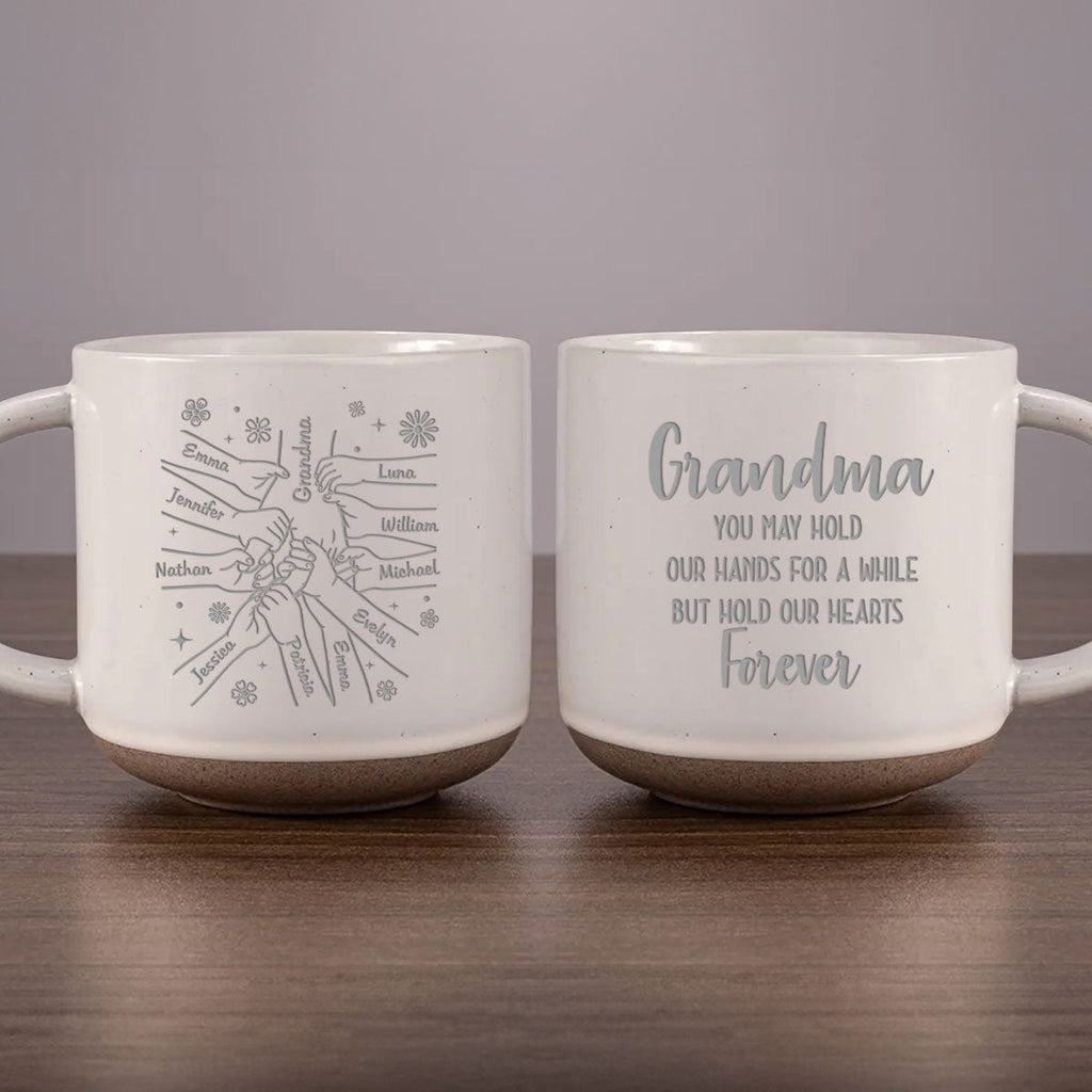 Custom Christmas & Birthday Gift For Grandma • Grandma, You Hold Our Hands And Our Hearts Forever - Personalized Engraved Pottery Mug