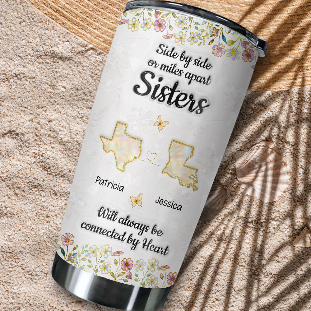 Custom Christmas Birthday Gifts For Sister • Custom Christmas Birthday Gifts For Sister • Sisters Connected By Heart - Personalized 3D Inflated Effect Tumbler