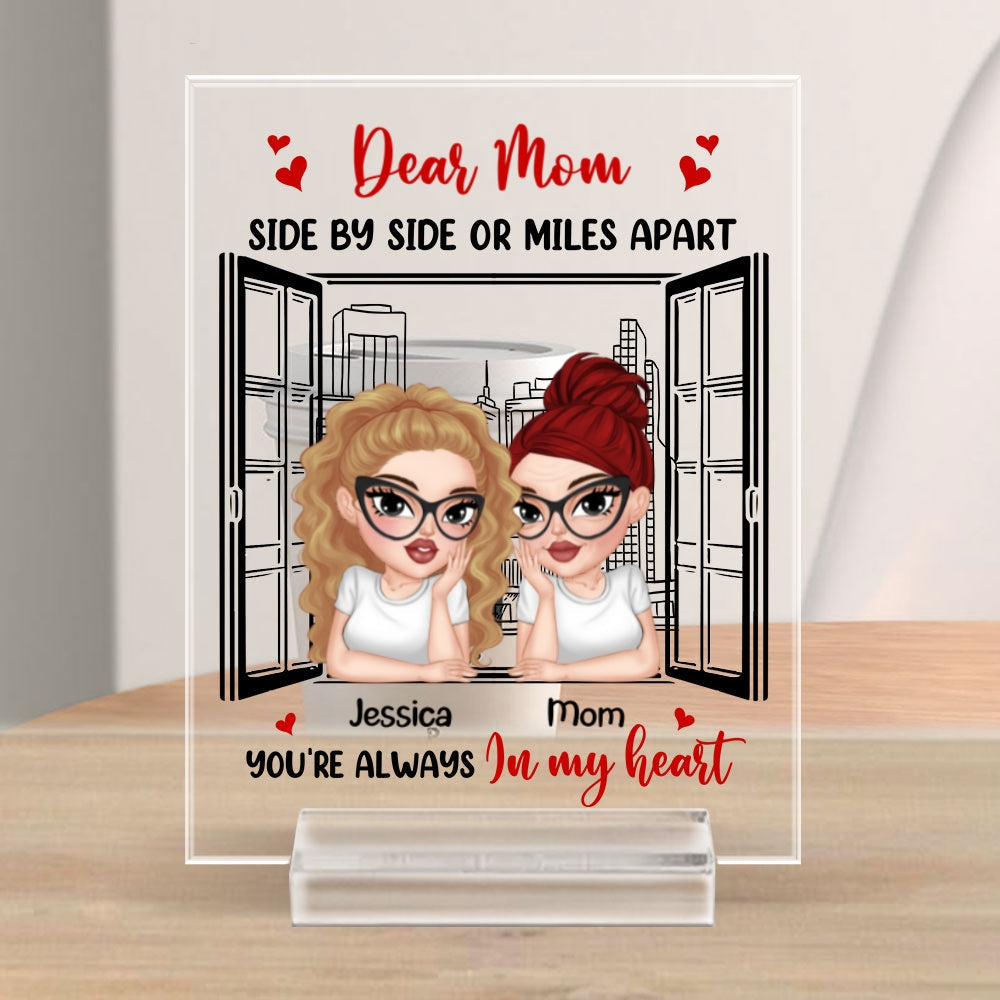 Custom Mother's Day Decor, Gift for Mom & Grandma • Side By Side Or Miles Apart - Personalized Acrylic Plaque With Base
