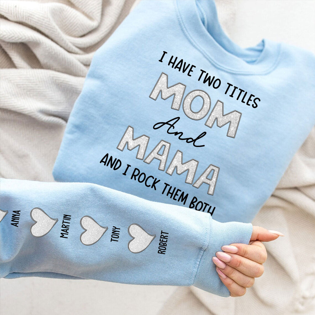I Have Two Titles Mom And Mimi - Personalized Sweatshirt