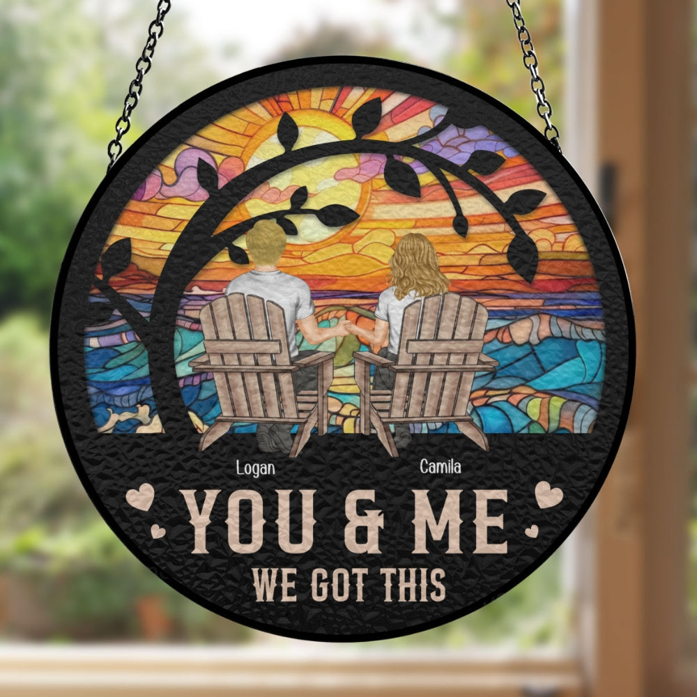 Custom Couple Hanging Decor, Anniversary Valentine's Day Gifts • You & Me We Got This - Personalized Window Hanging Suncatcher