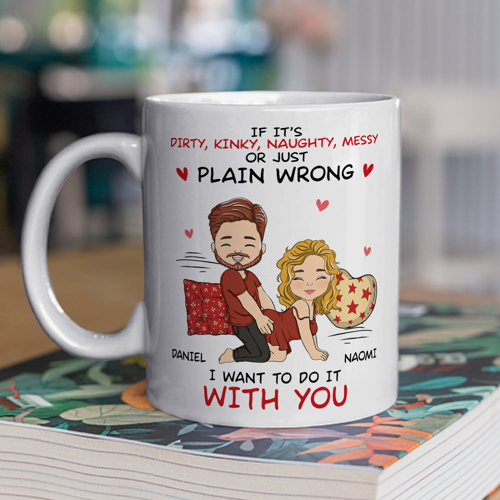 Custom Christmas & Birthday Keepsake Gift • I Want To Do With You - Personalized Coffee Mug