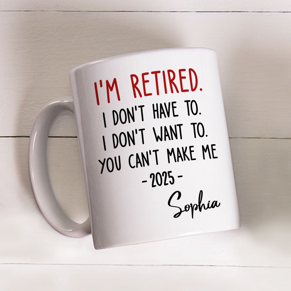 Custom Coworker, Christmas & Birthday Team Appreciation Gift • I Am Retired - Personalized Coffee Mug