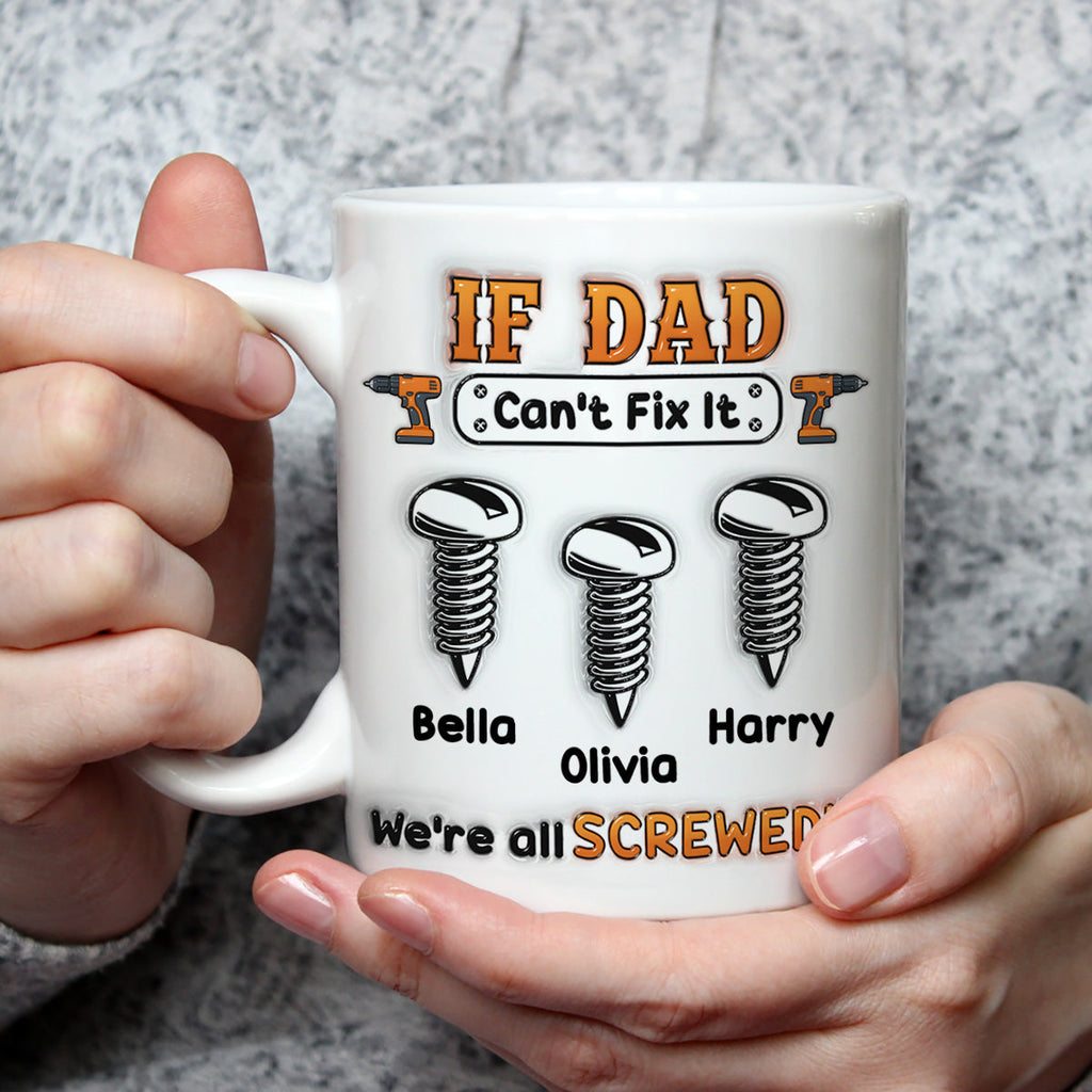 Custom Christmas & Birthday Keepsake Gift • If Dad Can't Fix It - Personalized 3D Inflated Effect Mug