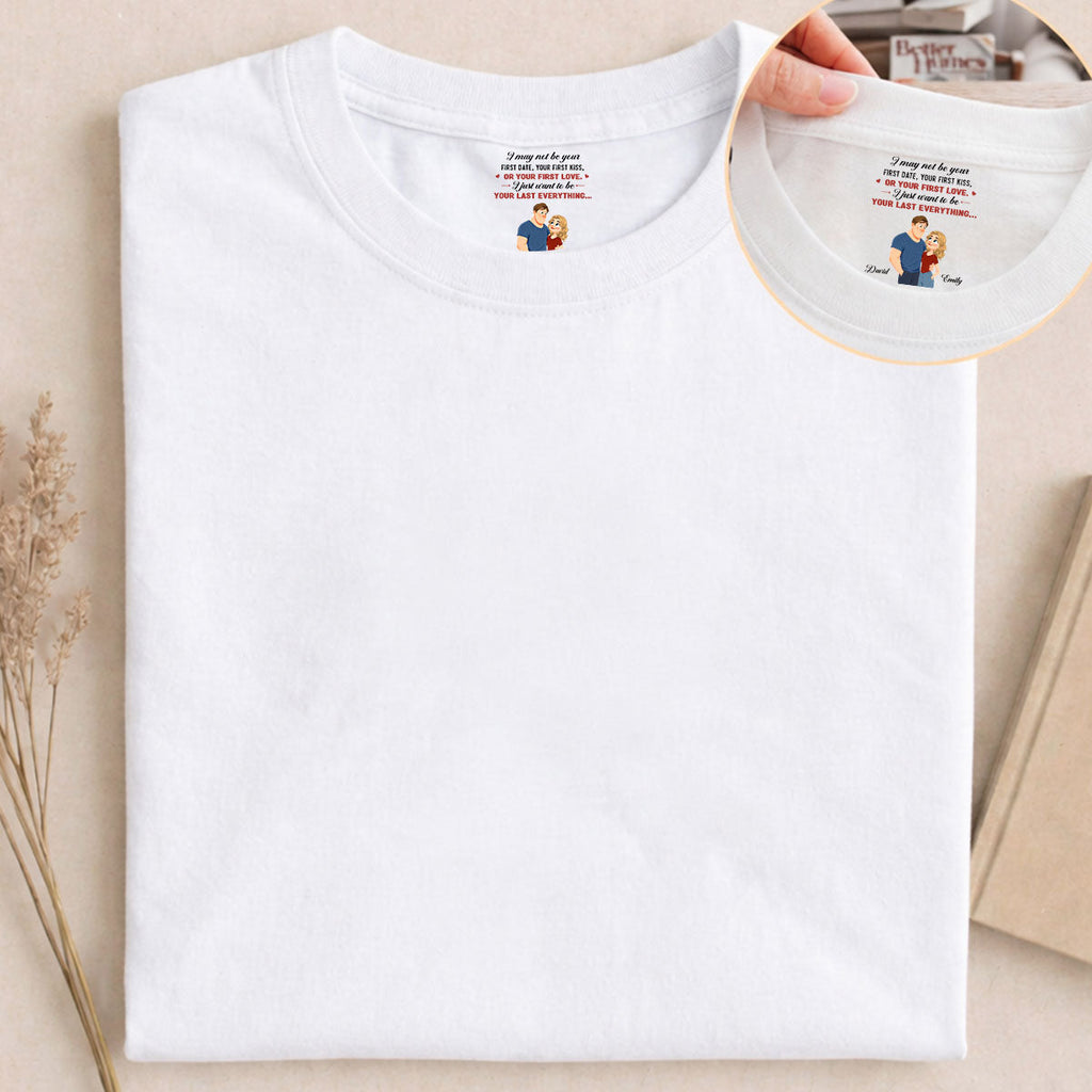 Custom Christmas Anniversary Keepsake Gifts For Husband • You First And Last Everything - Personalized Inside Neck Print T-shirt